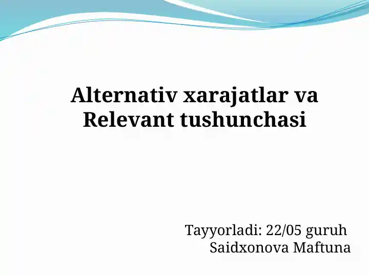 Alternativ xarajatlar va Relevant tushunchasi