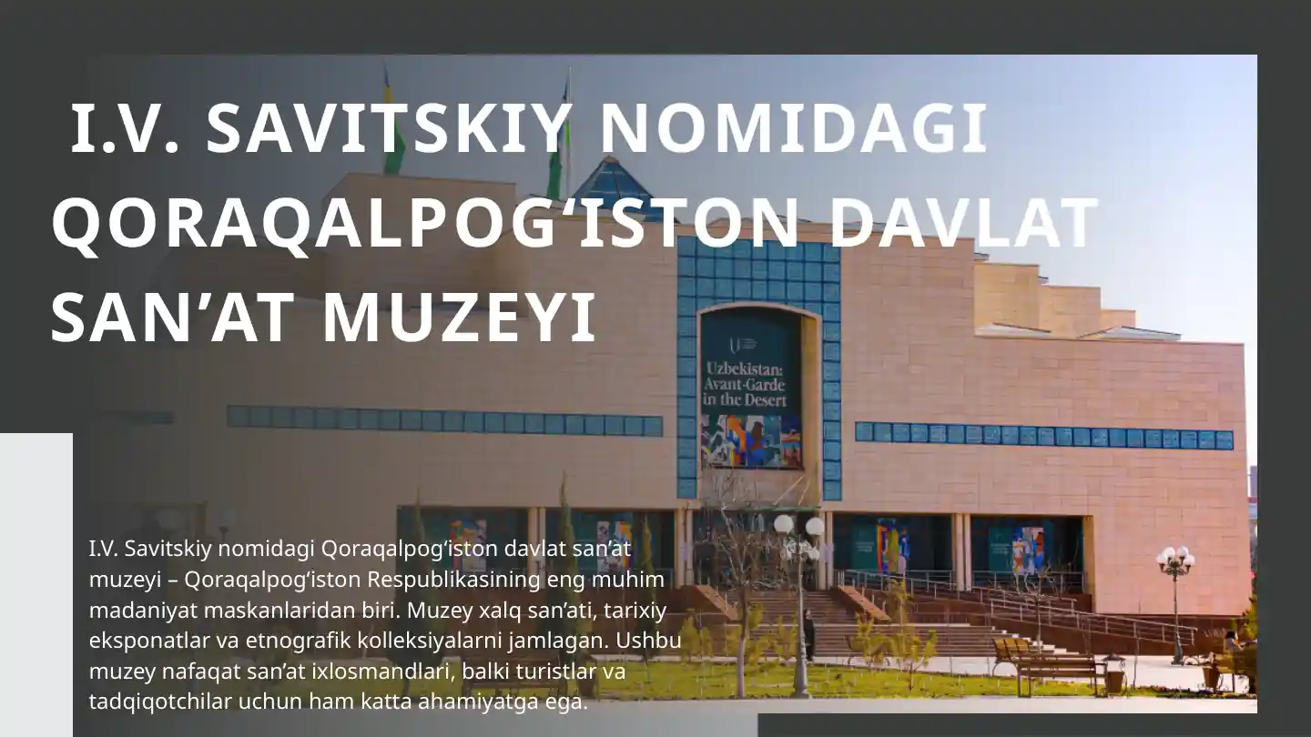 I.V. SAVITSKIY NOMIDAGI QORAQALPOG‘ISTON DAVLAT SAN’AT MUZEYI
