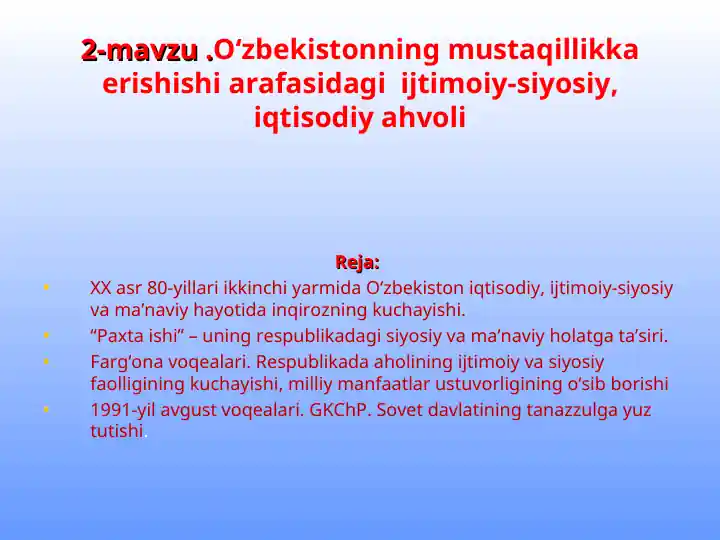 O‘zbekistonning mustaqillikka erishishi arafasidagi ijtimoiy-siyosiy, iqtisodiy ahvoli