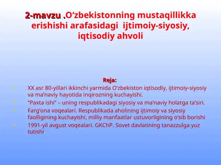 O‘zbekistonning mustaqillikka erishishi arafasidagi  ijtimoiy-siyosiy, iqtisodiy ahvoli