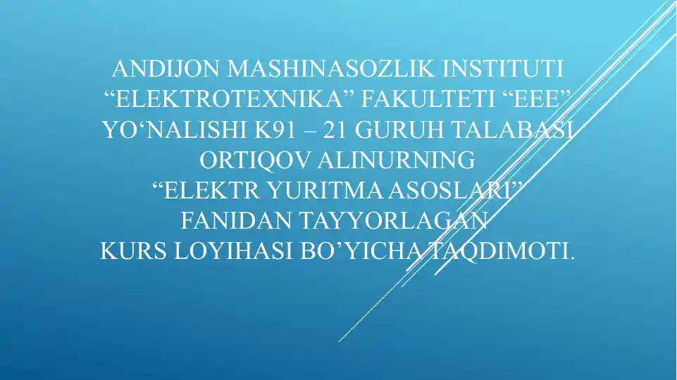 Parallel qo’zg’atishli o’zgarmas tok dvigatelining elektr yuritmasini loyihalash
