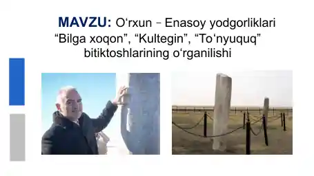 O‘rxun−Enasoy yodgorliklari “Bilga xoqon”, “Kultegin”, “Toʻnyuquq ...
