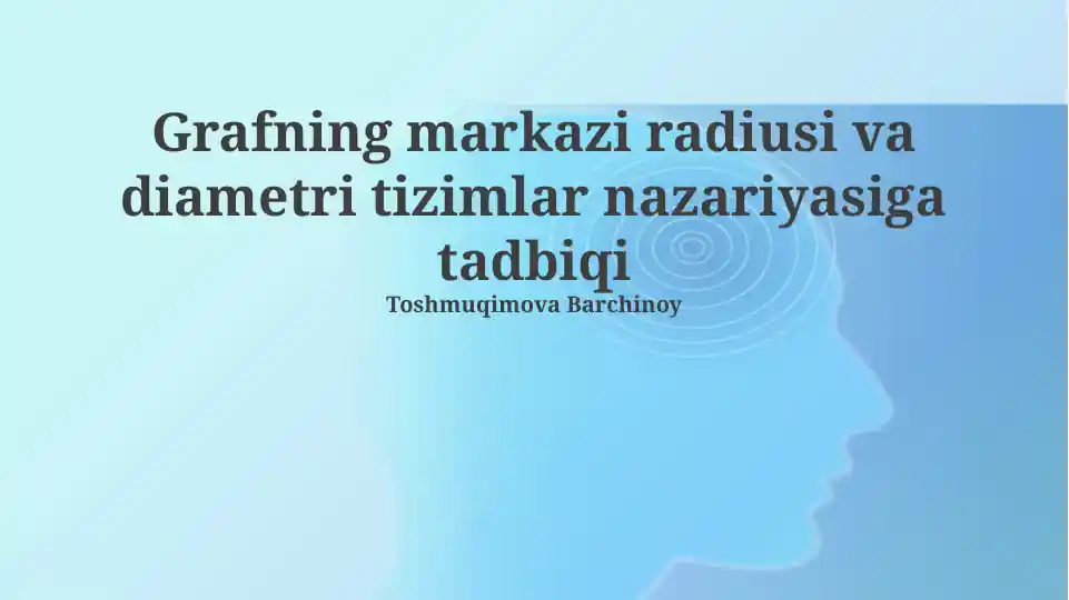 Grafning markazi radiusi va diametri tizimlar nazariyasiga tadbiqi