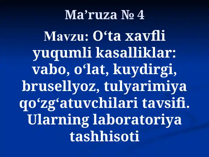 O‘ta xavfli yuqumli kasalliklar: vabo, o‘lat, kuydirgi, brusellyoz, tulyarimiya qo‘zg‘atuvchilaritavsifi