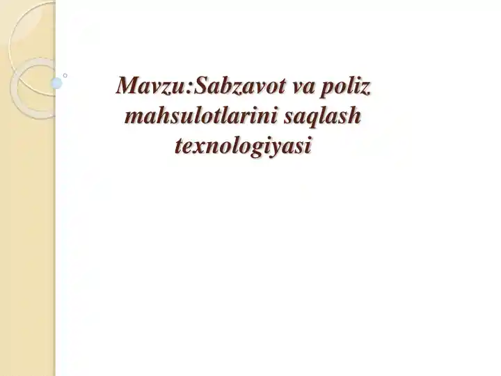 Sabzavot va poliz mahsulotlarini saqlash texnologiyasi