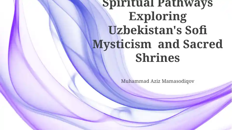 Spiritual Pathways Exploring Uzbekistan's Sofi Mysticism and Sacred Shrines