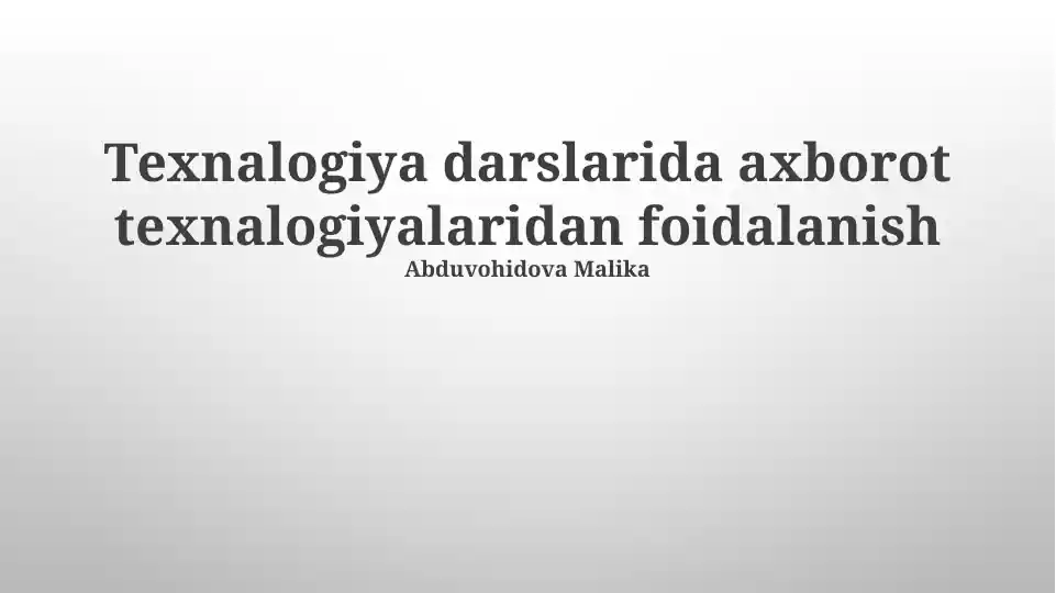 Texnalogiya darslarida axborot texnalogiyalaridan foidalanish