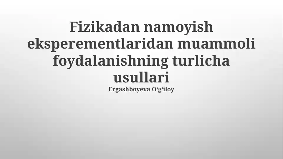 Fizikadan Namoyish Eksperementlaridan Muammoli Foydalanishning Turlicha Usullari