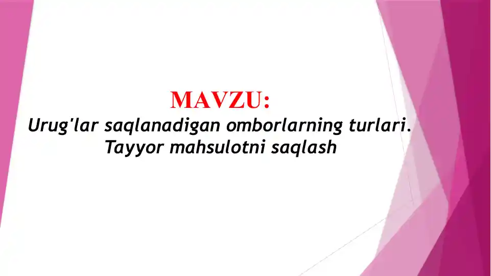 Urug'lar saqlanadigan omborlarning turlari. Tayyor mahsulotni saqlash (TAQDIMOT)