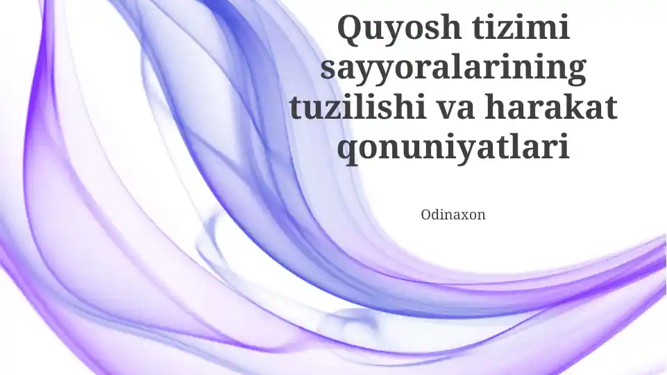 Quyosh tizimi sayyoralarining tuzilishi va harakat qonuniyatlari