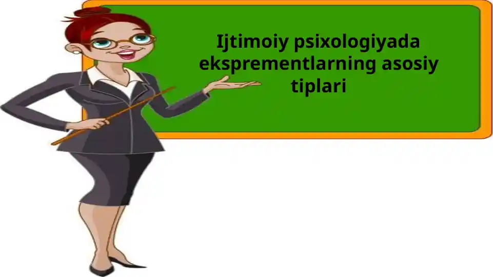 Ijtimoiy psixologiyada eksperimentlarning asosiy tiplari