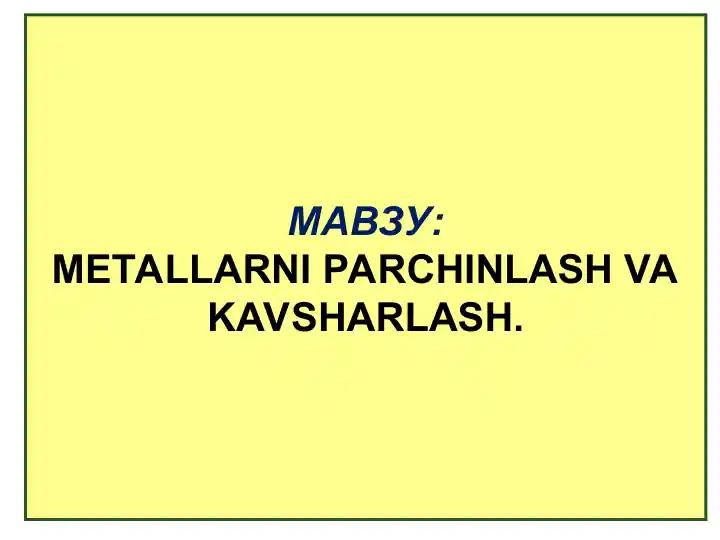 METALLARNI PARCHINLASH VA KAVSHARLASH