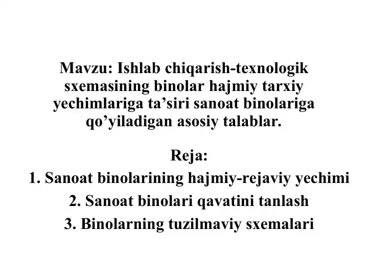 Ishlab chiqarish-texnologik sxemasining binolar hajmiy tarxiy yechimlariga ta’siri