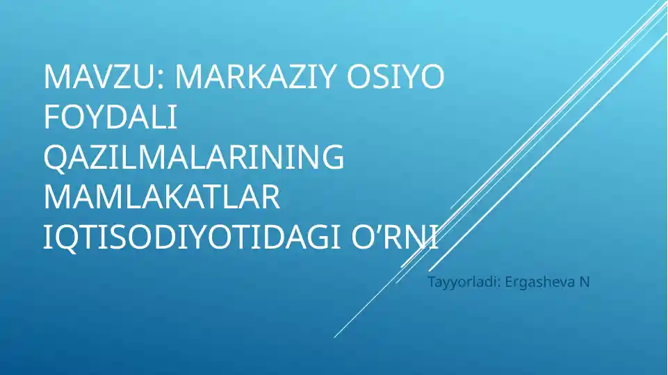 Markaziy osiyo foydali qazilmalarining mamlakatlar iqtisodiyotidagi o’rni