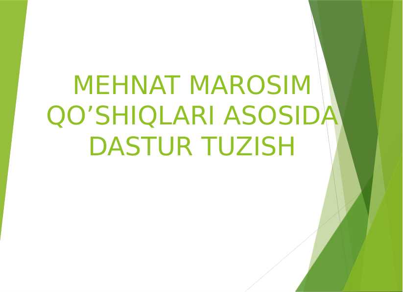 MEHNAT MAROSIM QO’SHIQLARI ASOSIDA DASTUR TUZISH