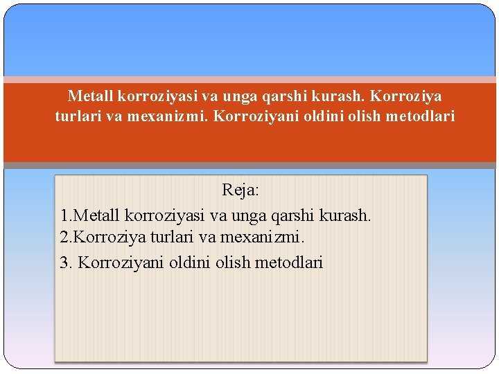Metall korroziyasi va unga qarshi kurash. Korroziya turlari va mexanizmi. Korroziyani oldini olish metodlari.