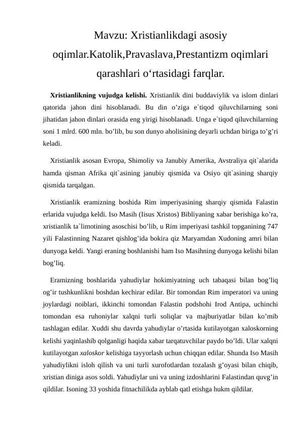 Xristianlikdagi asosiy oqimlar.Katolik,Pravaslava,Prestantizm oqimlari qarashlari o‘rtasidagi farqlar.