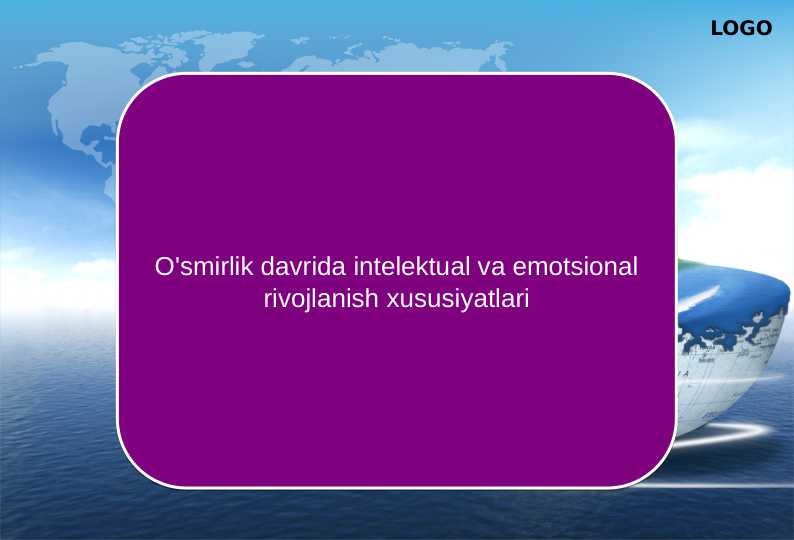 O'smirlik davrida intelektual va emotsional rivojlanish xususiyatlari
