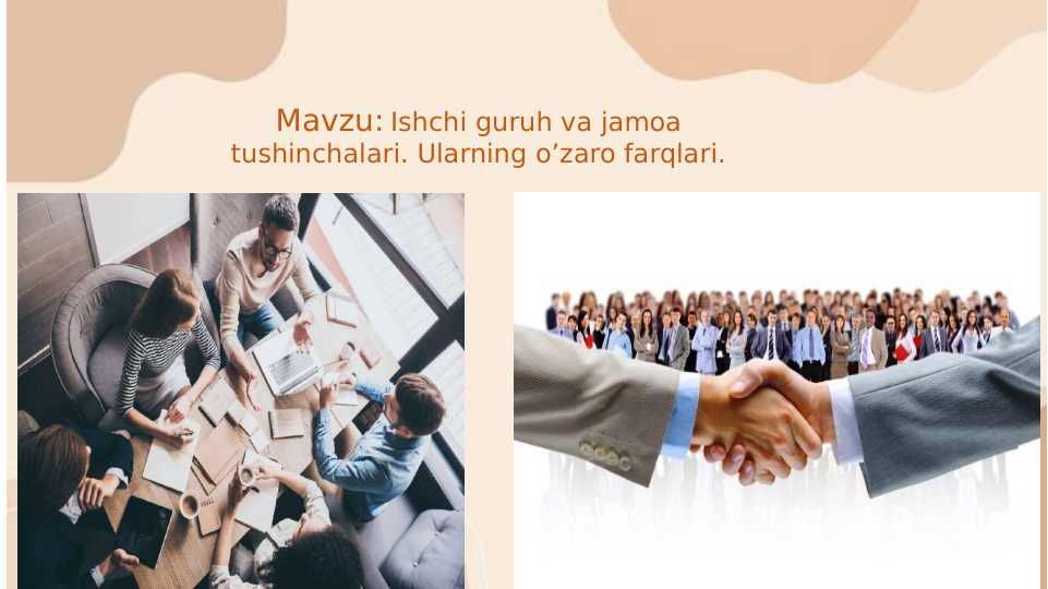 Ishchi guruh va jamoa tushinchalari. Ularning o’zaro farqlari