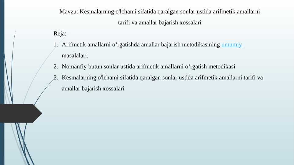Kesmalarning o'lchami sifatida qaralgan sonlar ustida arifmetik amallarni tarifi va amallar bajarish xossalari