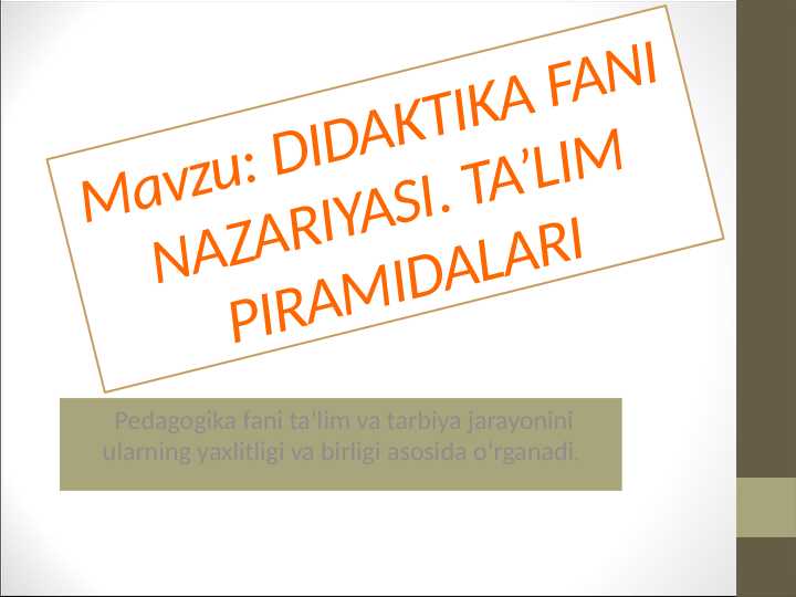 DIDAKTIKA FANI NAZARIYASI. TA’LIM PIRAMIDALARI