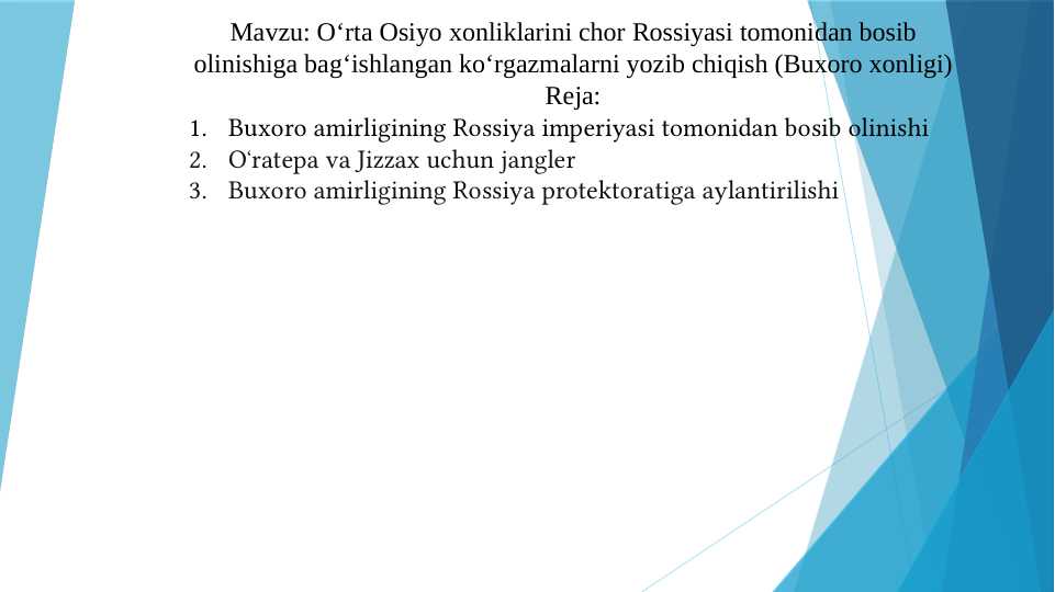 O‘rta Osiyo xonliklarini chor Rossiyasi tomonidan bosib olinishiga bag‘ishlangan ko‘rgazmalarni yozib chiqish (Buxoro xonligi)