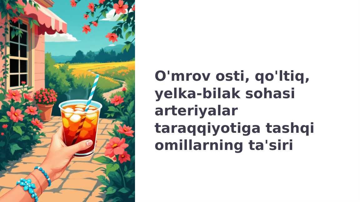 O'mrov osti, qo'ltiq, yelka-bilak sohasi arteriyalar taraqqiyotiga tashqi omillarning ta'siri
