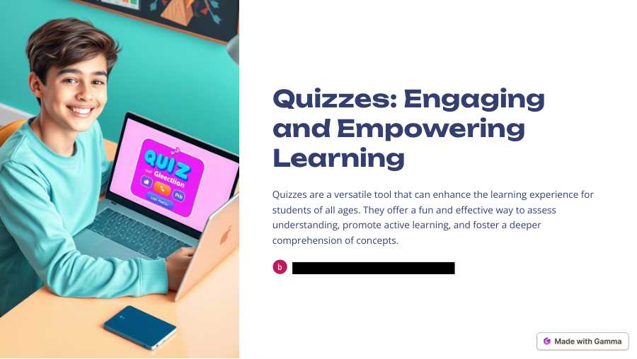 Quizzes: Engaging and Empowering Learning