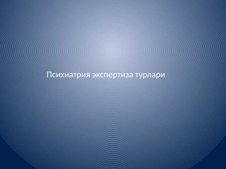 psixiatriya ekspertiza turlari