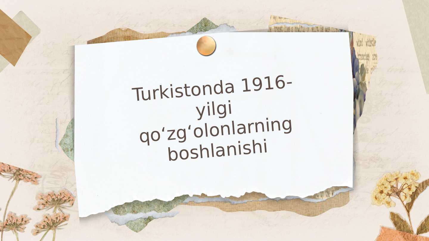 Turkistonda 1916-yilgi qo‘zg‘olonlarning boshlanishi