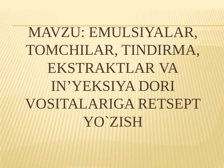 Dori shakllari . Suyuq dori shakllari .  Retsep yozish . Emulsiyalar , tomchilar , tindirma , ekst