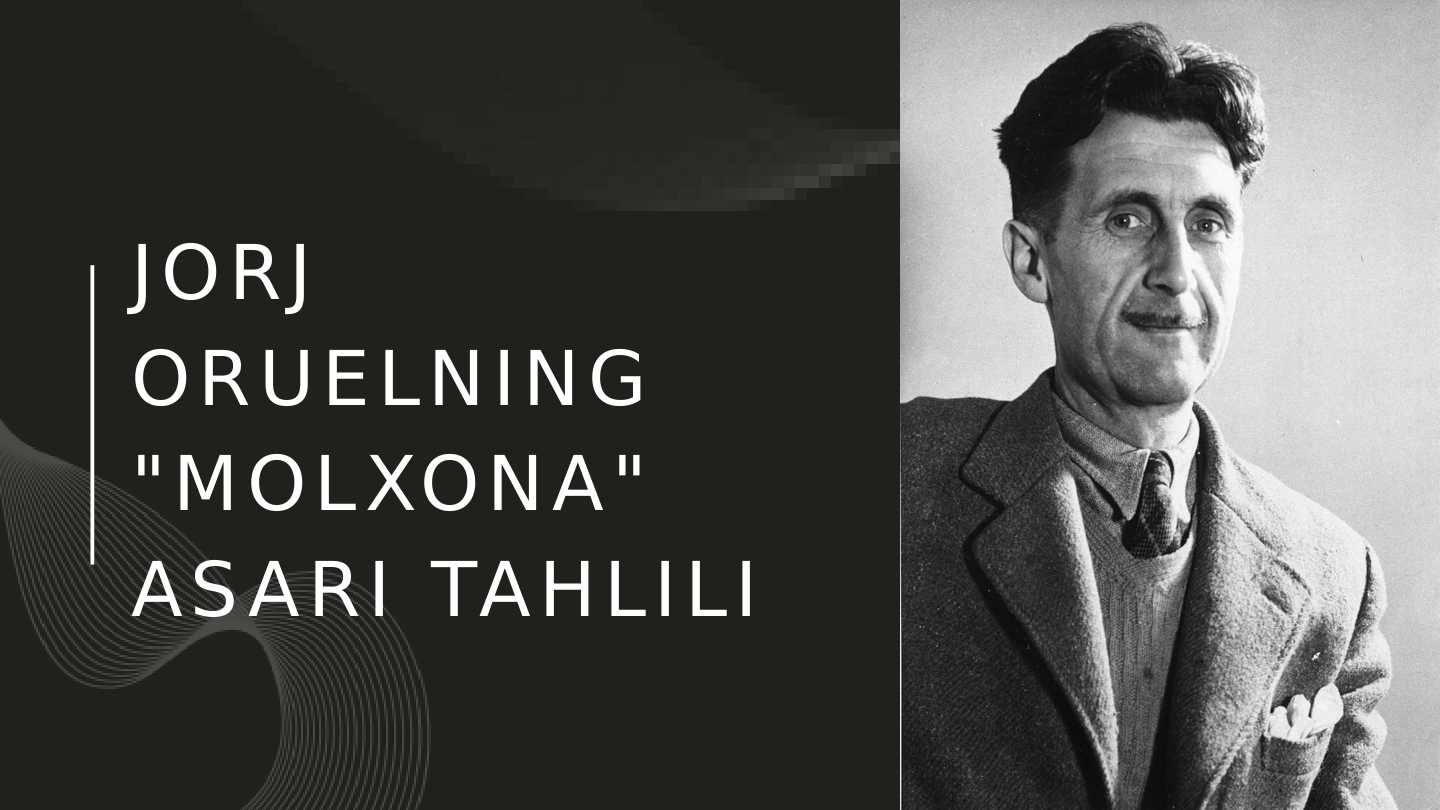 Jorj Oruelning Molxona asari tahlili