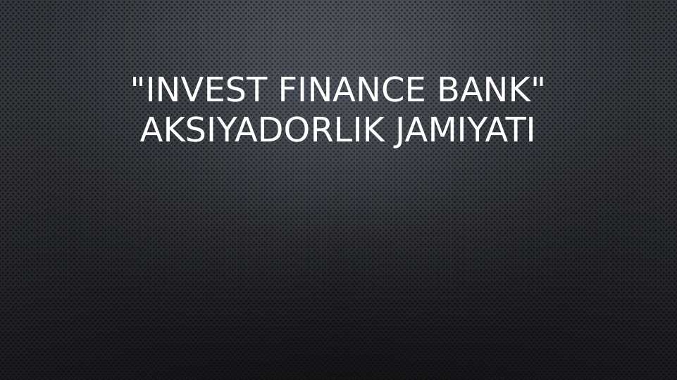 "Invest Finance Bank" aksiyadorlik jamiyati