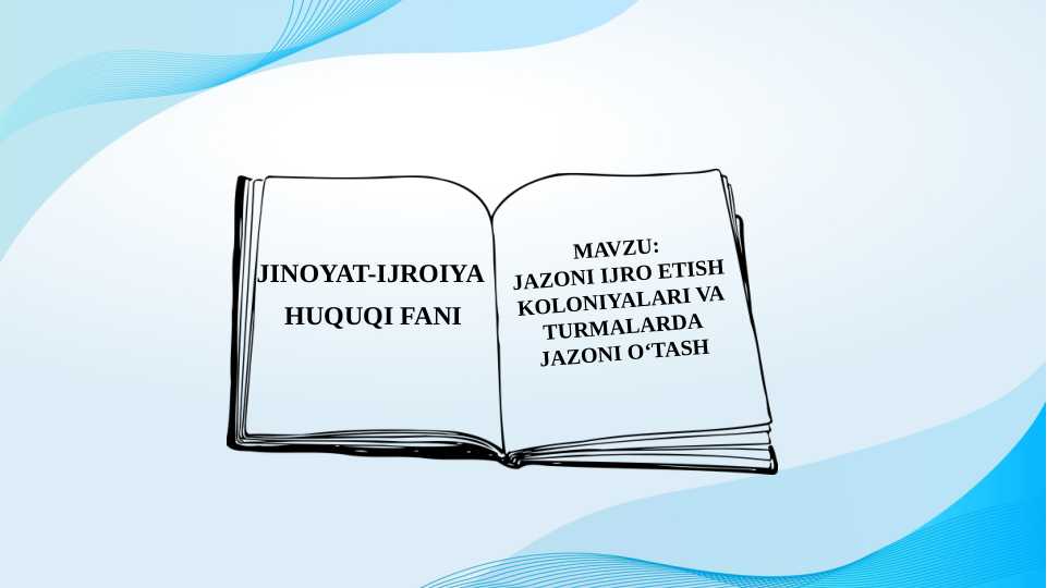JAZONI IJRO ETISH KOLONIYALARI VA TURMALARDA JAZONI O‘TASH