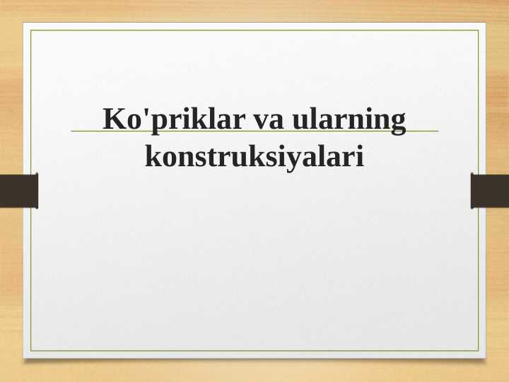 Ko'priklar va ularning konstruksiyalari