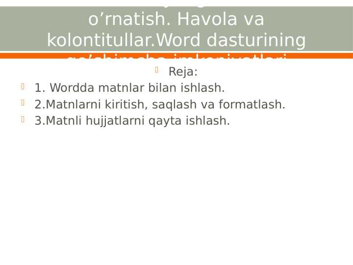 Ms wordda yangi simvolni o’rnatish. Havola va kolontitullar.Word dasturining qo’shimcha imkoniyatlari