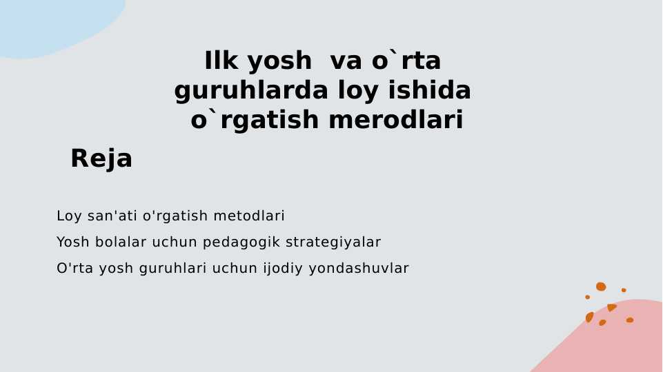Ilk yosh va o`rta guruhlarda loy_ishida o`rgatish merodlari