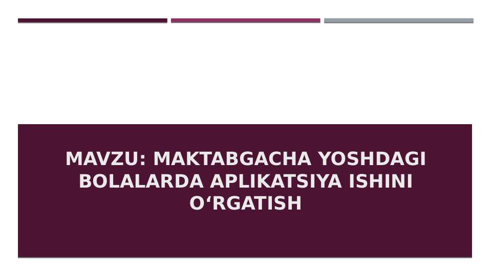 Maktabgacha yoshdagi bolalarda aplikatsiya ishini oʻrgatish