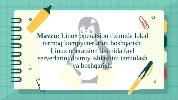 Linux operatsion tizimida lokal tarmoq kompyuterlarini boshqarish. Linux operatsion tizimida fayl serverlarini doimiy ishlashini taminlash va boshqarish.