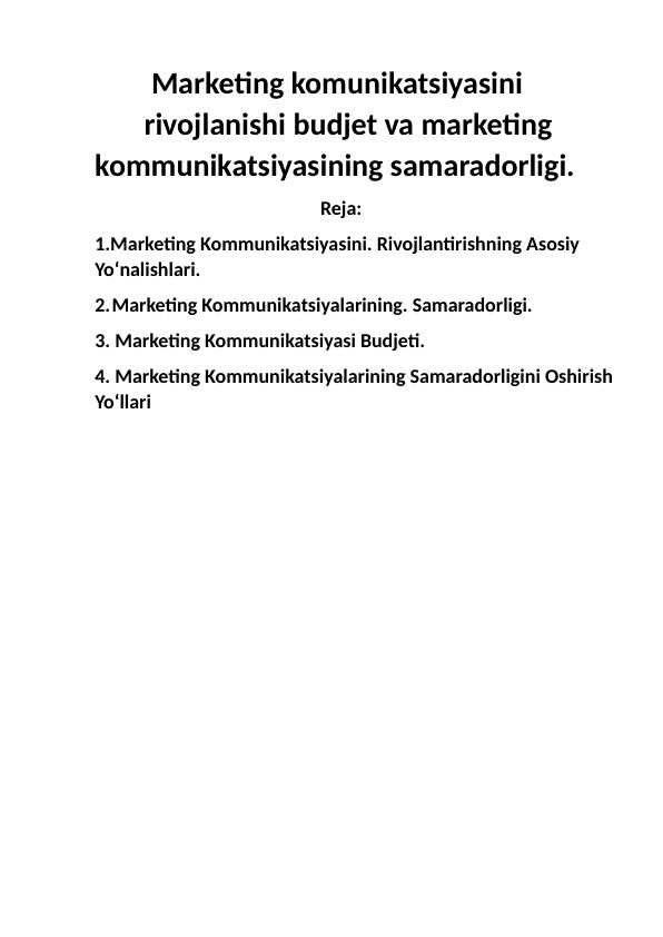 Marketing komunikatsiyasini rivojlanishi budjet va marketing kommunikatsiyasining samaradorligi.