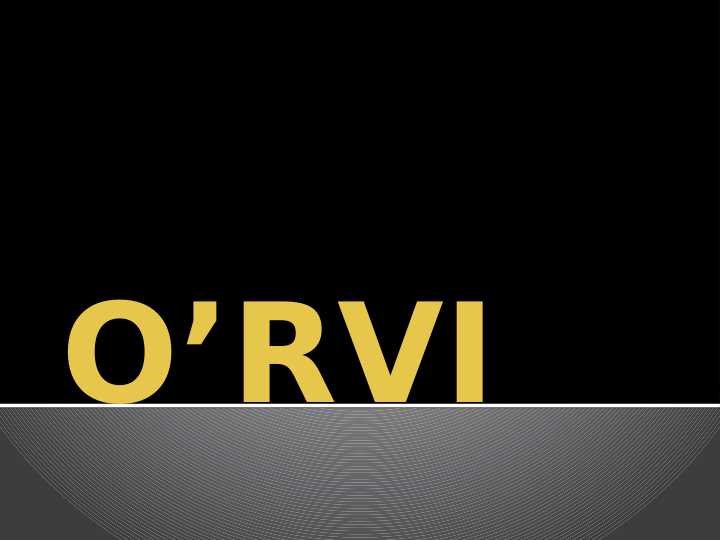 O‘tkir respirator virusli infeksiya. OʻRVI