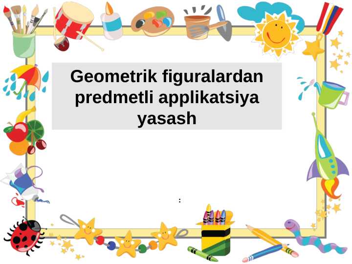 Geometrik figuralardan predmetli applikatsiya yasash
