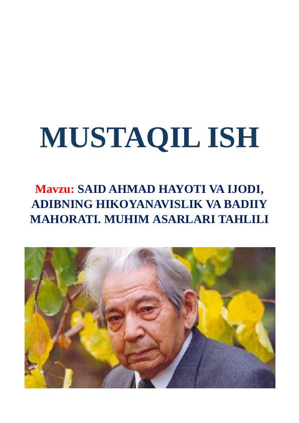 Said Ahmad hayoti va ijodi, adibning hikoyanavislik va badiiy mahorati. Muhim asarlari tahlili