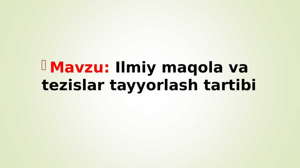 Ilmiy maqola va tezislar tayyorlash tartibi (TAQDIMOT)