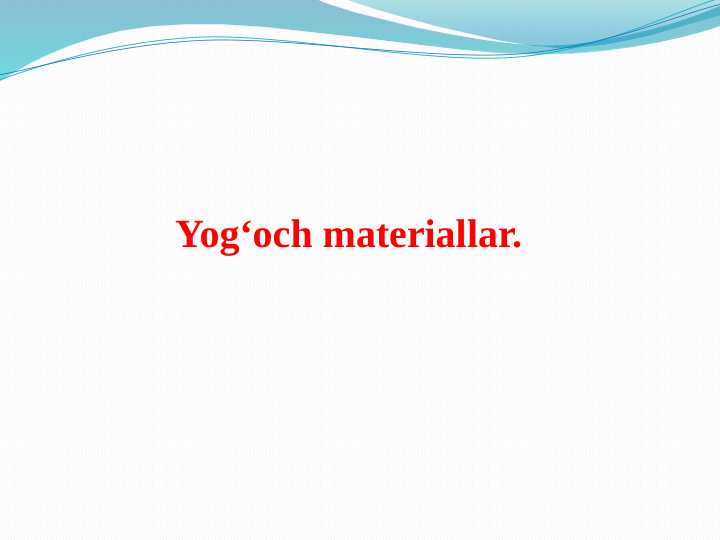 Yog'och materiallar