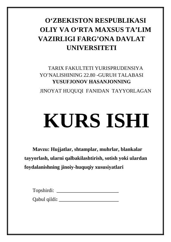Hujjatlar, shtamplar, muhrlar, blankalar tayyorlash, ularni qalbakilashtirish, sotish yoki ulardan foydalanishning jinoiy-huquqiy xususiyatlari