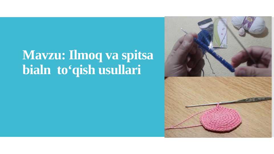 Ilmoq va spitsa bialn to‘qish usullari