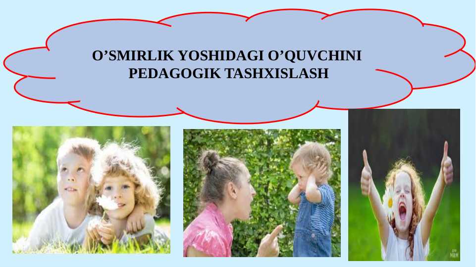 O’SMIRLIK YOSHIDAGI O’QUVCHINI PEDAGOGIK TASHXISLASH (taqdimot)