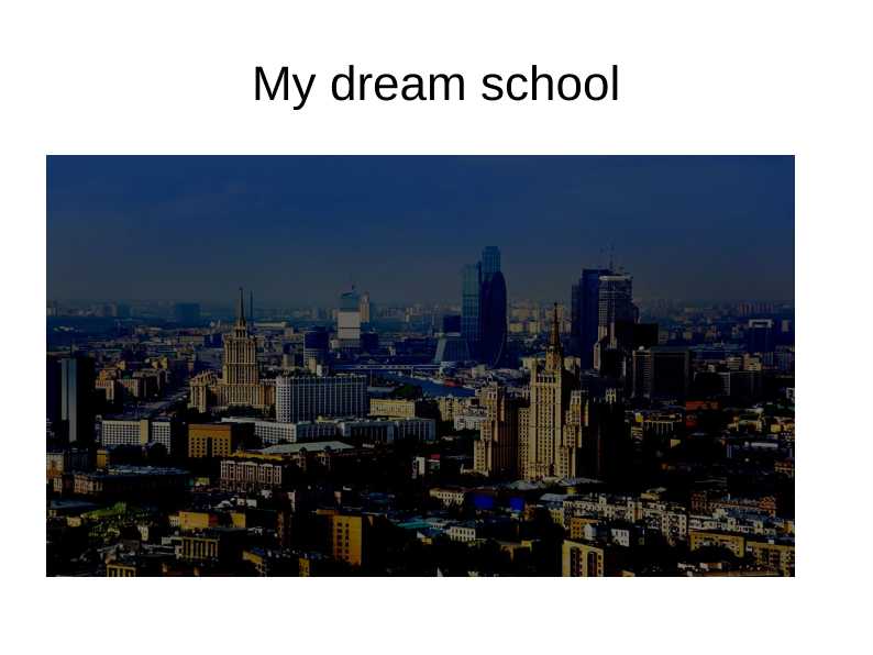 My dream school
