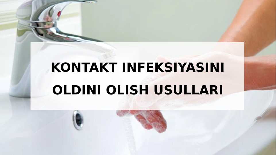 KONTAKT INFEKSIYASINI OLDINI OLISH USULLARI